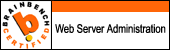 Brainbench certification Web Server Administration